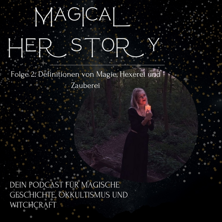 Podcast Cover von Magical Herstory, Definitionen von Magie, Hexerei und Zauberei